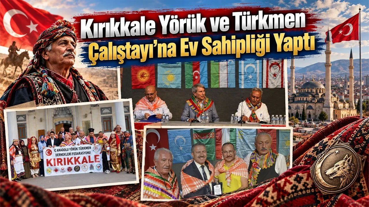 Kırıkkale'de Yörük ve Türkmen Kültürü Masaya Yatırıldı